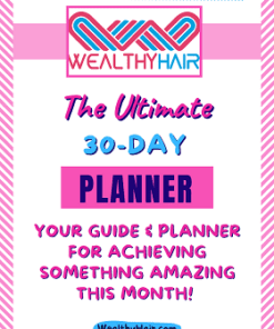 Wealthy Hair Ultimate 30 Day Planner